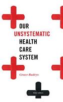 Our Unsystematic Health Care System