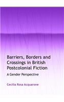 Barriers, Borders and Crossings in British Postcolonial Fiction: A Gender Perspective