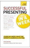 Successful Presenting in a Week: Teach Yourself