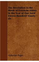 The Revelation to the Monk of Evesham Abbey in the Year of Our Lord Eleven Hundred Ninety-six