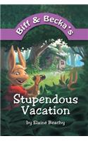 Biff and Becka's Stupendous Vacation