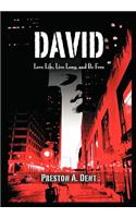 David: Love Life, Live Long, and Be Free