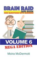Brain Raid Quiz 5000 Questions and Answers: Volume 6 Mega Edition