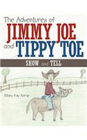 The Adventures of Jimmy Joe and Tippy Toe