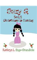 Suzy Q: Book 2: Christmas Is Coming