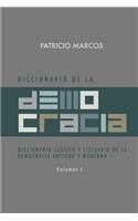 Diccionario de La Democracia: Diccionario Clasico y Literario de La Democracia Antigua y Moderna