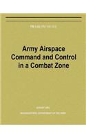 Army Airspace Command and Control in a Combat Zone (FM 3-52)