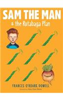 Sam the Man & the Rutabaga Plan