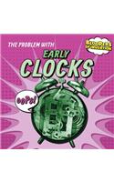 The Problem with Early Clocks: Oops!(Bloopers of Invention)