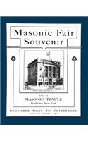 Masonic Fair Souvenir: Held in Masonic Temple Rochester, New York December First to Thirteenth Nineteen Hundred Two