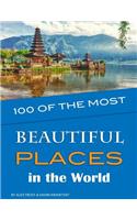 100 of the Most Beautiful Places in the World