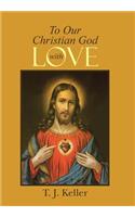 To Our Christian God with Love