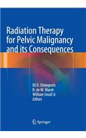 Radiation Therapy for Pelvic Malignancy and Its Consequences