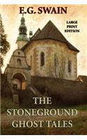 Stoneground Ghost Tales - Large Print Edition