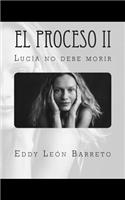 El Proceso II: Lucia No Debe Morir