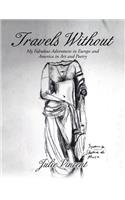 Travels Without: My Fabulous Adventures in Europe and America in Art and Poetry(English)