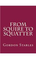 From Squire to Squatter