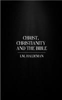Christ, Christianity And The Bible