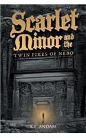 Scarlet Minor and the Twin Pikes of Nebo