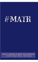 #MATH Nifty Graph Paper Notebook 1/2 inch squares 120 pages: Notebook perfect for school Math with blue cover, handy-sized 6"x 9", graph paper with 1/2 inch squares, perfect bound, ideal for graphs, math sums,