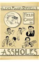 Alexei Maxim Russell's Field Guide to Assholes