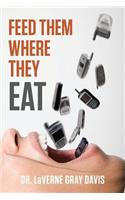 Feed Them Where They Eat