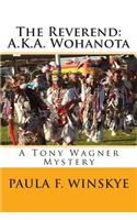 Reverend: A.K.A. Wohanota: A Tony Wagner Mystery