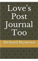 Love's Post Journal Too