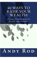 40 Ways to Raise your Wealth
