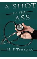 A Shot In The Ass!: 10 Ways to Fight for Life Regardless of Diagnosis(English)