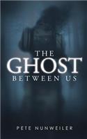The Ghost Between Us