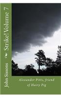 Strike! Volume 7: Alexander Pitts, Friend of Hairy Pig