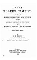 Tate's Modern Cambist, a Manual of Foreign Exchanges and Bullion