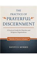 Practice of Prayerful Discernment: A practical guide for churches and religious organizations