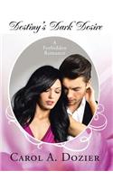 Destiny's Dark Desire: A Forbidden Romance