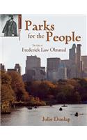 Parks for the People: The Life of Frederick Law Olmsted