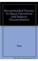 Recommended Practice for Space Operations and Support Documentation