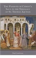 Passions of Christ's Soul in the Theology of St. Thomas Aquinas