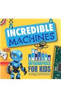 Incredible Machines: 40 Amazing Infographics for Kids