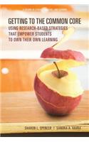 Getting to the Common Core: Using Research-based Strategies that Empower Students to Own Their Own Achievement