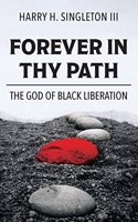 Forever in Thy Path: The God of Black Liberation