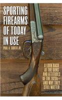 Sporting Firearms of Today in Use: A Look Back at the Guns and Attitudes of the 1920s?and Why They Still Matter