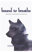 Bound to Breathe - The Relic Chronicles