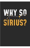 Why So Sirius?