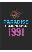 Paradise a legend since 1991 Notebook Birthday Gift: Lined Notebook / Journal Gift, 120 Pages, 6x9, Soft Cover, Matte Finish