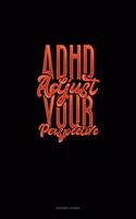 Adhd Adjust Your Perspective