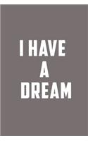 I have a dream