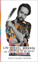 Lin-Manuel Miranda: The Education of an Artist