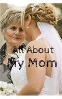 All About My Mom Journal: 100 Pages Notebook Paperback - Guided Journal For Grandma - Memories For The Grandchild