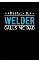 My Favorite Welder Calls Me Dad
